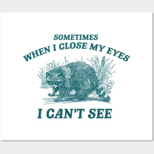 Sometimes When I Close My Eyes I Can't See T Shirt, Vintage Drawing T Shirt, Cartoon Meme Posters and Art
